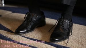 The Leather Shoes Are Better Suited To The Foot